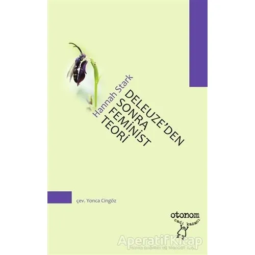 Deleuze’den Sonra Feminist Teori - Hannah Stark - Otonom Yayıncılık