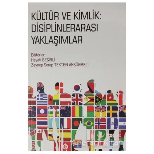 Kültür ve Kimlik: Disiplinlerarası Yaklaşımlar - Zeynep Serap Tekten Aksürmeli - Siyasal Kitabevi