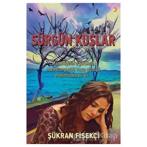 Sürgün Kuşlar - Şükran Fişekçi - Cinius Yayınları