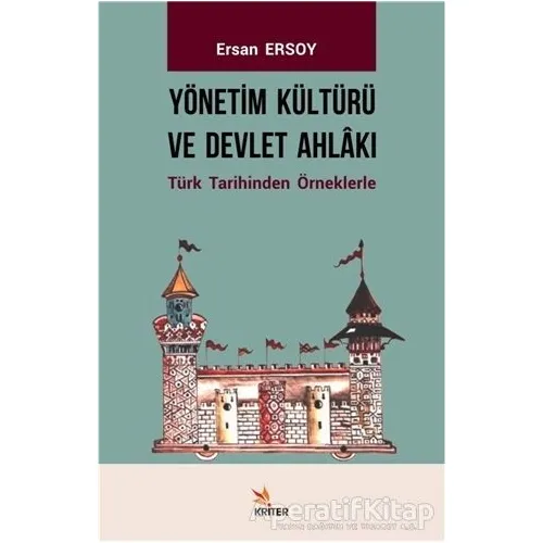 Yönetim Kültürü ve Devlet Ahlakı - Ersan Ersoy - Kriter Yayınları