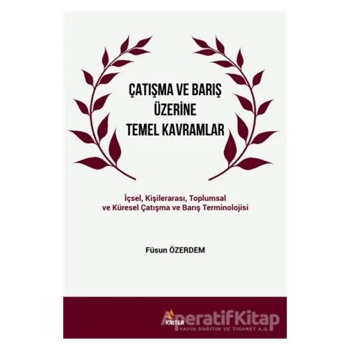 Çatışma ve Barış Üzerine Temel Kavramlar - Füsun Özerdem - Kriter Yayınları