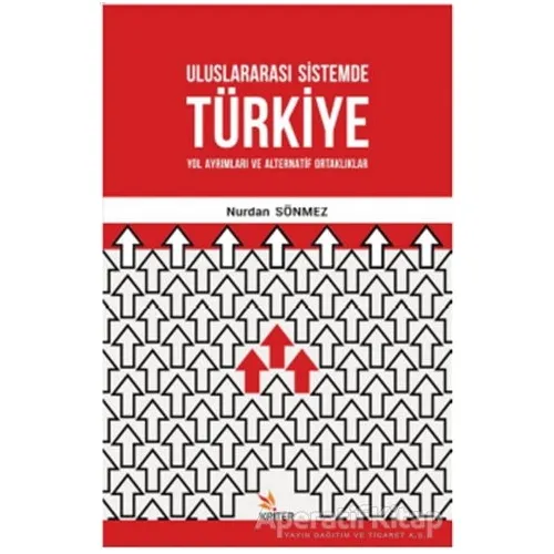 Uluslararası Sistemde Türkiye - Nurdan Sönmez - Kriter Yayınları