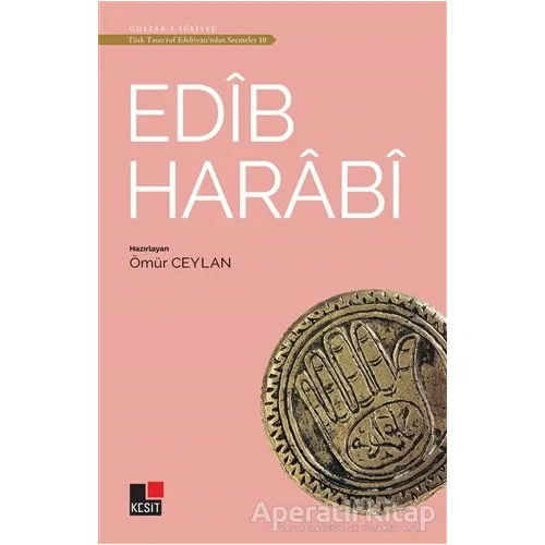 Edib Harabi -Türk Tasavvuf Edebiyatından Seçmeler 10 - Ömür Ceylan - Kesit Yayınları