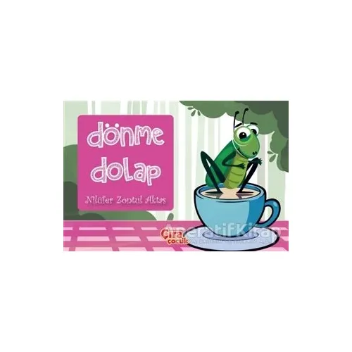 Dönme Dolap - Nilüfer Zontul Aktaş - Çıra Çocuk Yayınları