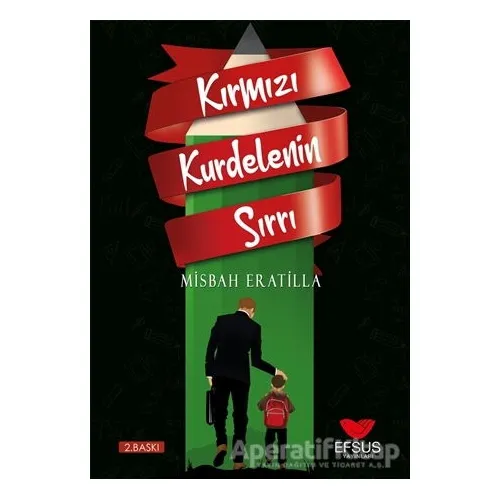 Kırmızı Kurdelenin Sırrı - Misbah Eratilla - Efsus Yayınları