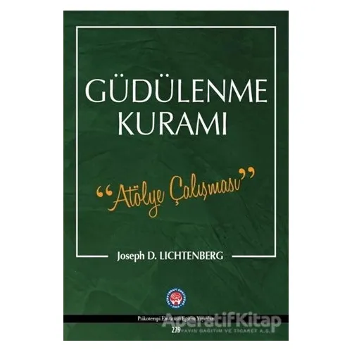 Güdülenme Kuramı - Joseph D. Lichtenberg - Psikoterapi Enstitüsü