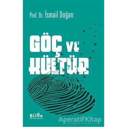 Göç ve Kültür - İsmail Doğan - Bilge Kültür Sanat