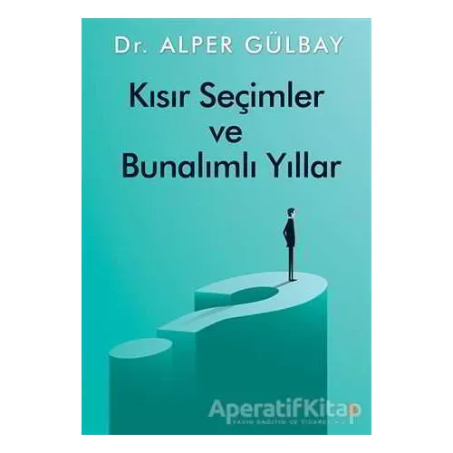 Kısır Seçimler ve Bunalımlı Yıllar - Alper Gülbay - Cinius Yayınları