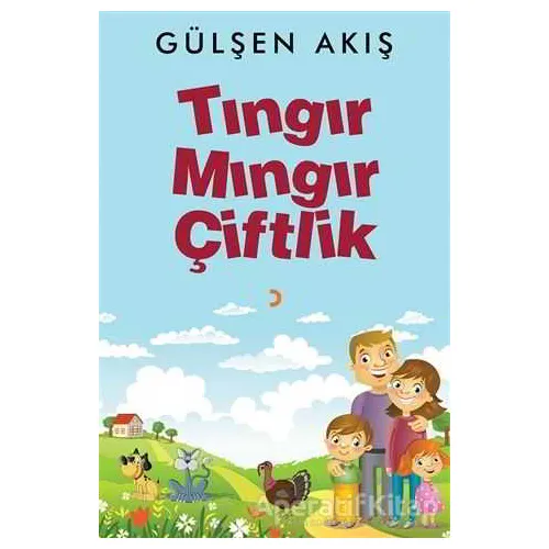 Tıngır Mıngır Çiftlik - Gülşen Akış - Cinius Yayınları
