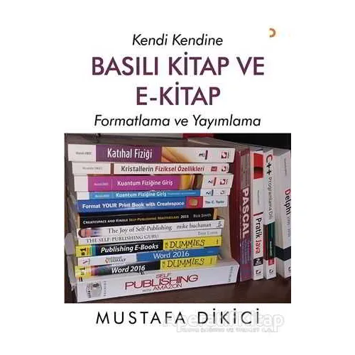 Kendi Kendine Basılı Kitap ve E-Kitap - Mustafa Dikici - Cinius Yayınları