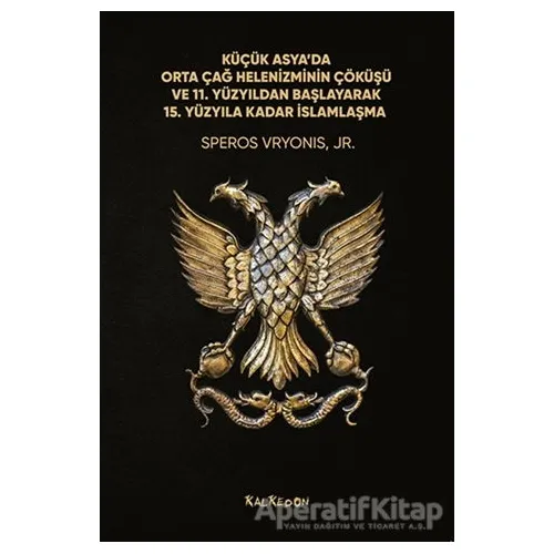 Küçük Asya’da Orta Çağ Helenizminin Çöküşü ve 11. Yüzyıldan Başlayarak 15. Yüzyıla Kadar İslamlaşma