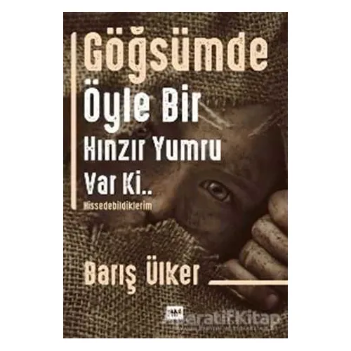 Göğsümde Öyle Bir Hınzır Yumru Var Ki - Barış Ülker - Tilki Kitap
