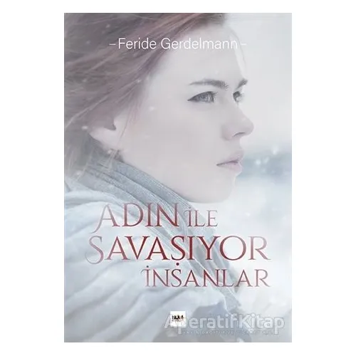 Adın İle Savaşıyor İnsanlar - Feride Gerdelmann - Tilki Kitap
