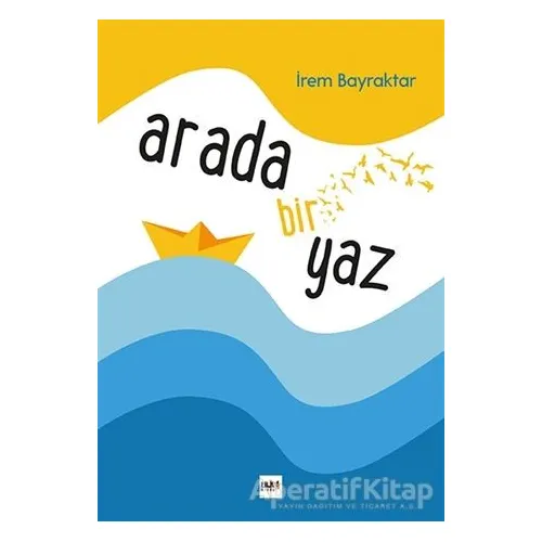Arada Bir Yaz - İrem Bayraktar - Tilki Kitap