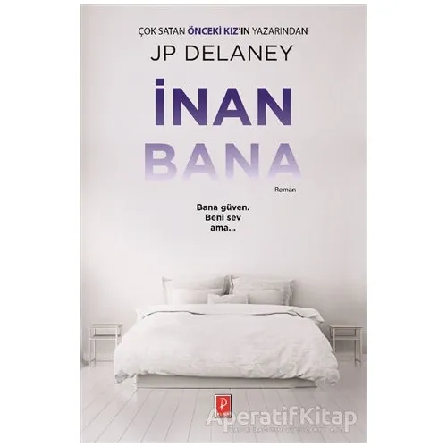 İnan Bana - J. P. Delaney - Pena Yayınları