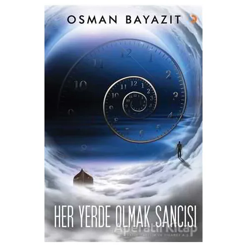 Her Yerde Olmak Sancısı - Osman Bayazıt - Cinius Yayınları