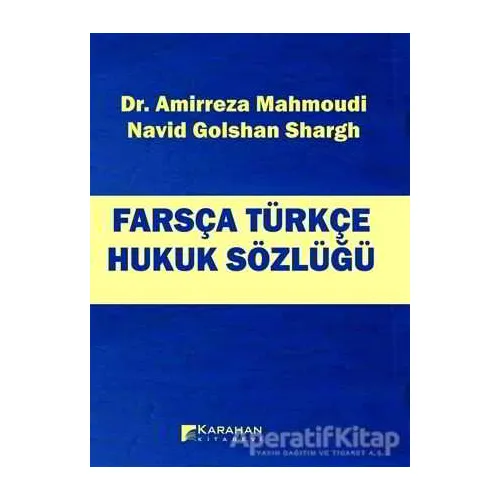 Farsça Türkçe Hukuk Sözlüğü - Navid Golshan Shargh - Karahan Kitabevi