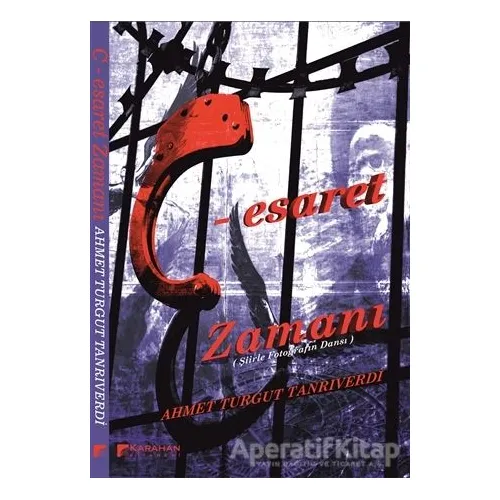 C - Esaret Zamanı - Ahmet Turgut Tanrıverdi - Karahan Kitabevi