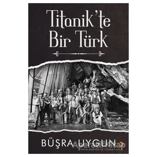 Titanikte Bir Türk - Büşra Uygun - Cinius Yayınları