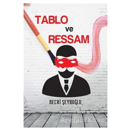 Tablo ve Ressam - Recai Şeyhoğlu - Cinius Yayınları
