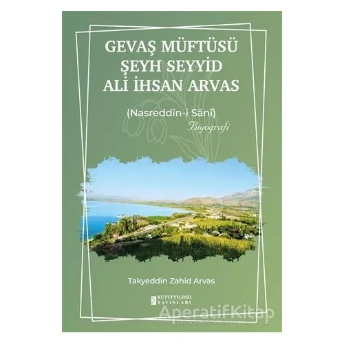 Gevaş Müftüsü Şeyh Seyyid Ali İhsan Arvas - Takyeddin Zahid Arvas - Kutup Yıldızı Yayınları