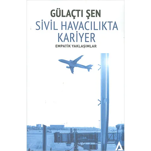 Sivil Havacılıkta Kariyer - Gülaçtı Şen - Kanon Kitap