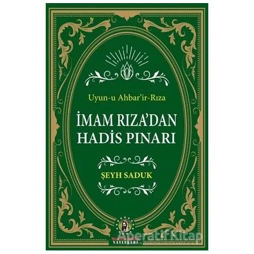 İmam Rızadan Hadis Pınarı - Şeyh Saduk - İmam Rıza Dergahı Yayınları