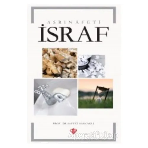Asrın Afeti İsraf - Saffet Sancaklı - Türkiye Diyanet Vakfı Yayınları