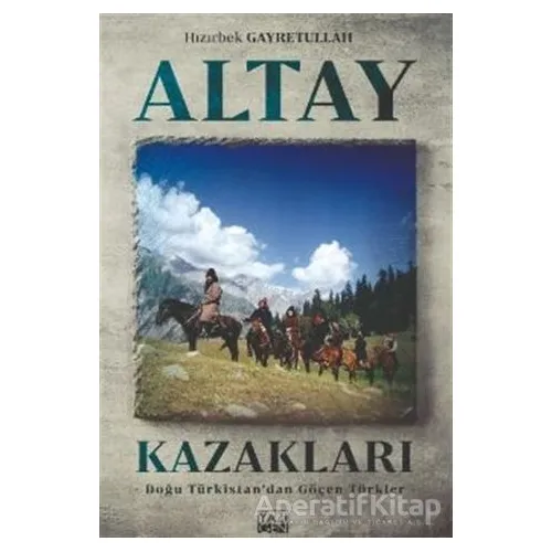 Altay Kazakları - Hızırbek Gayretullah - Yazıgen Yayınevi