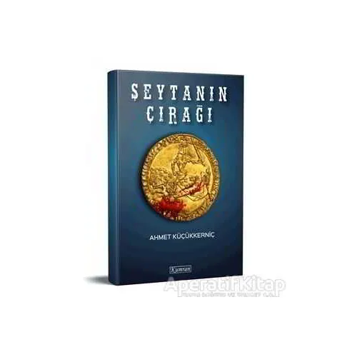 Şeytanın Çırağı - Ahmet Küçükkerniç - Kumran Yayınları