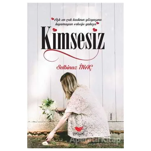 Kimsesiz - Selbinaz İnaç - Efsus Yayınları