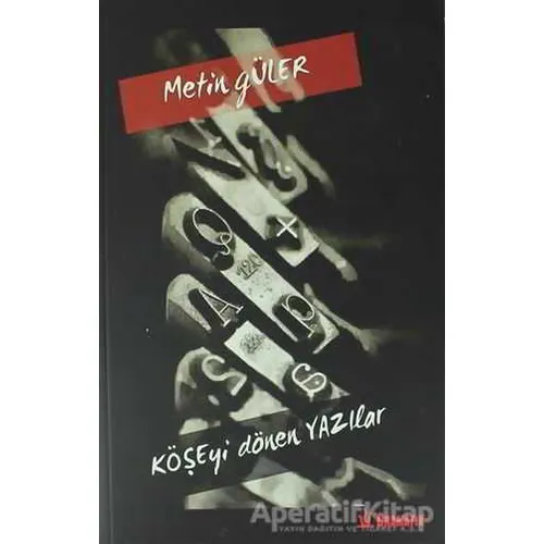 Köşeyi Dönen Yazılar - Metin Güler - Dramatik Yayınları