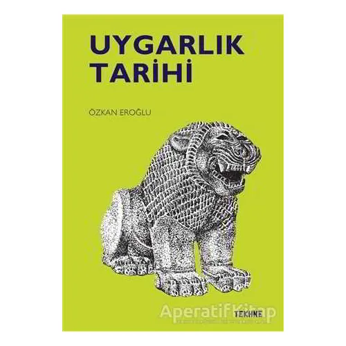 Uygarlık Tarihi - Özkan Eroğlu - Tekhne Yayınları