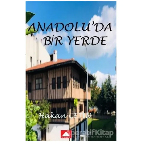 Anadoluda Bir Yerde - Hakan Çetin - Hamle Yayınevi