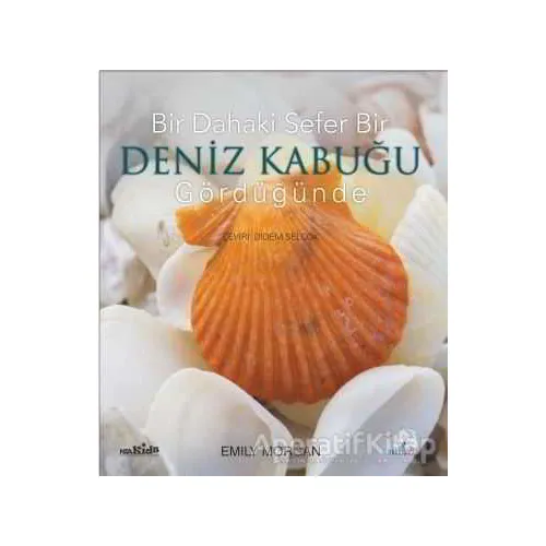 Bir Dahaki Sefer Bir Deniz Kabuğu Gördüğünde - Emily Morgan - Nobel Çocuk