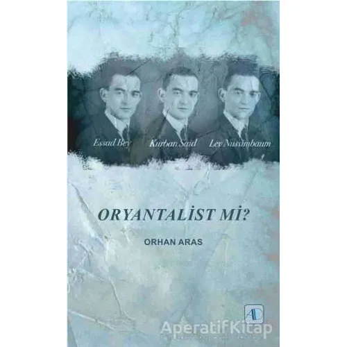 Oryantalist mi? - Orhan Aras - Aktif Düşünce Yayınları