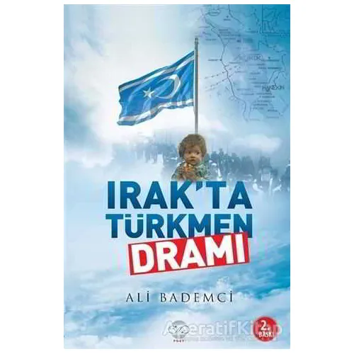 Irakta Türkmen Dramı - Ali Bademci - Post Yayınevi