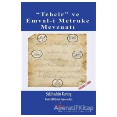 Tehcir ve Emval-i Metruke Mevzuatı - Salahaddin Kardeş - Astana Yayınları