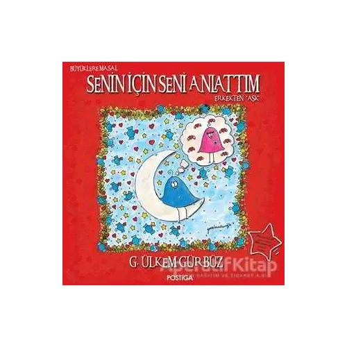 Senin İçin Seni Anlattım - G. Ülkem Gürbüz - Postiga Yayınları