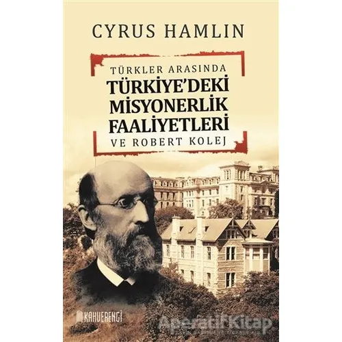 Türkler Arasında Türkiyedeki Misyonerlik Faaliyetleri ve Robert Kolej
