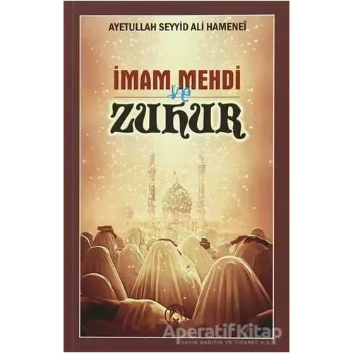 İmam Mehdi ve Zuhur - Ayetullah Seyyid Ali Hamenei - Tesnim Yayınları