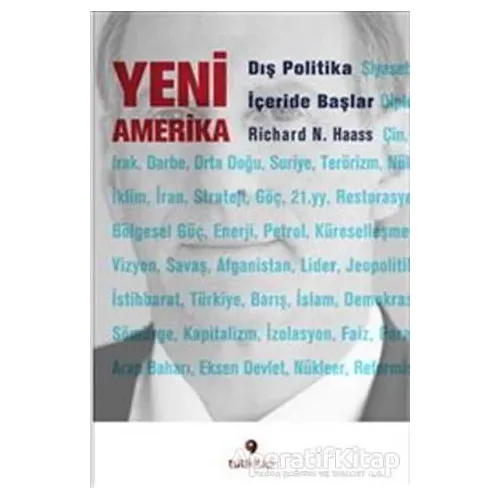 Yeni Amerika : Dış Politika İçeride Başlar - Richard N. Haass - Tuti Kitap