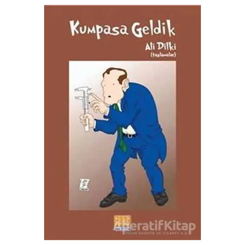 Kumpasa Geldik - Ali Dilki - Tunç Yayıncılık