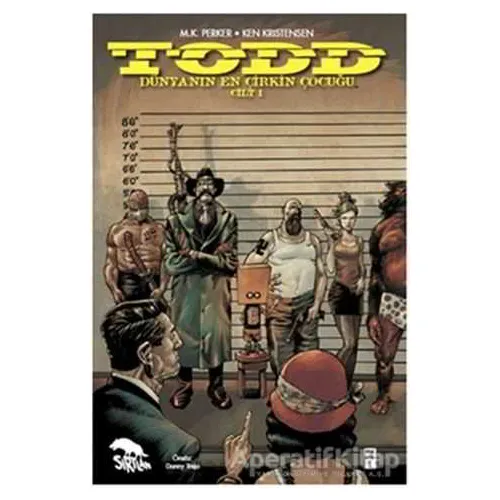 TODD Dünyanın En Çirkin Çocuğu Cilt: 1 - Mustafa Kutlukhan Perker - Sırtlan Kitap