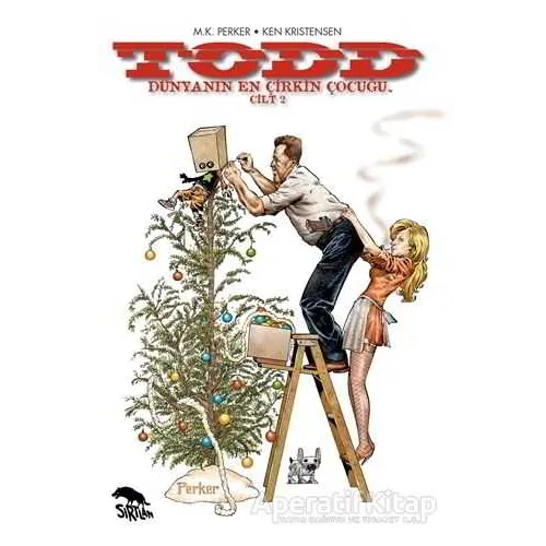 TODD Dünyanın En Çirkin Çocuğu : Cilt 2 - Ken Kristensen - Sırtlan Kitap