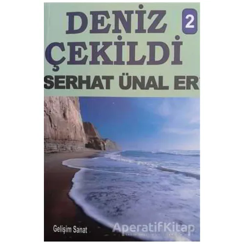 Deniz Çekildi - 2 - Serhat Ünal Er - Gelişim Sanat Yayınları