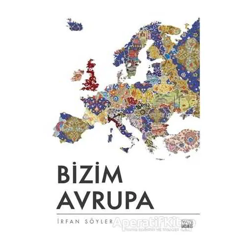 Bizim Avrupa - İrfan Söyler - Yazıgen Yayınevi