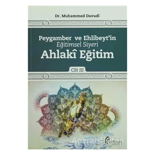 Peygamber ve Ehlibeytin Eğitimsel Siyeri Cilt 3 : Ahlaki Eğitim