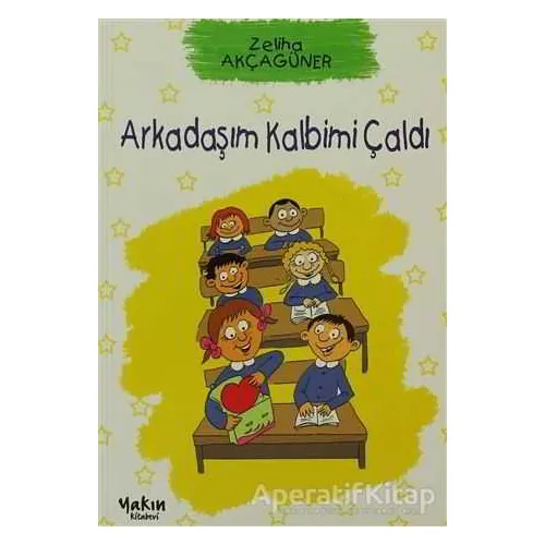 Arkadaşım Kalbimi Çaldı - Zeliha Akçagüner - Yakın Kitabevi