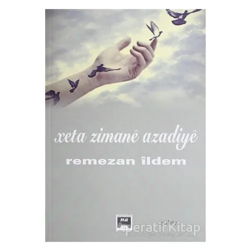 Xeta Zimane Azadiye - Remezan İldem - Na Yayınları